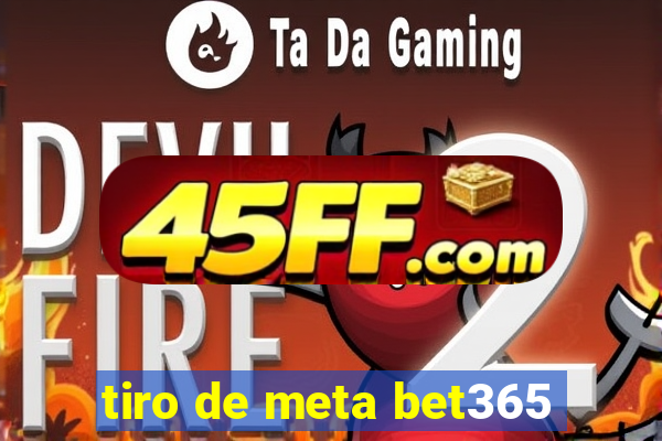 tiro de meta bet365
